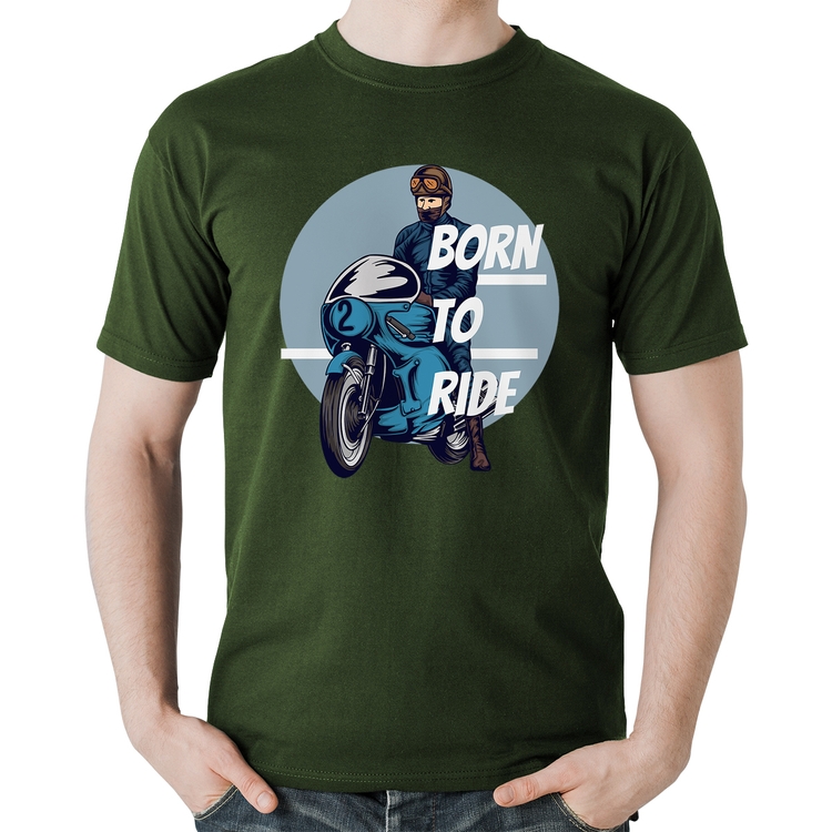 Camiseta Algodão Born To Ride - Musgo
