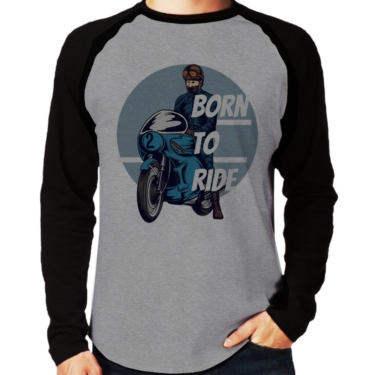 Camiseta Raglan Born To Ride Manga Longa - Cinza/Preto