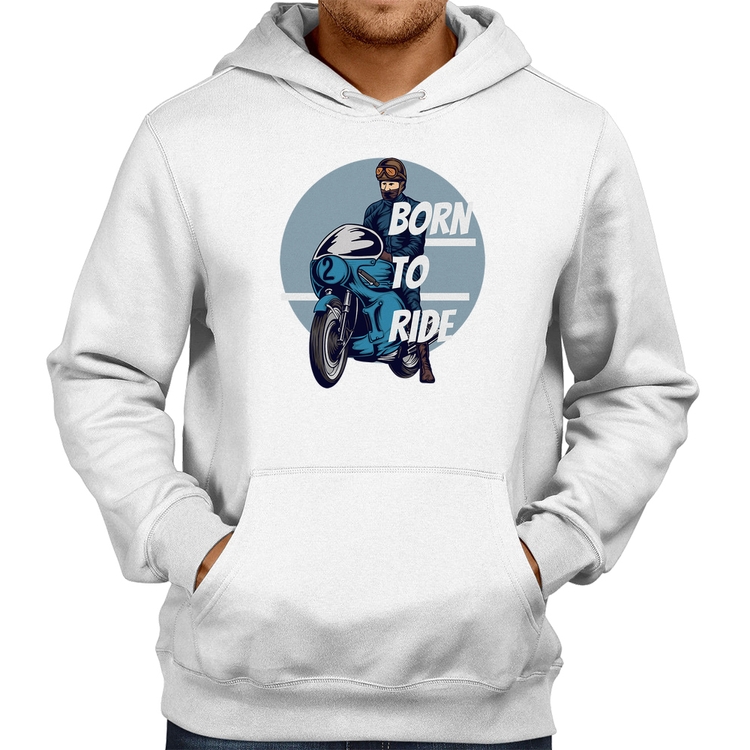 Moletom Born To Ride - Branco