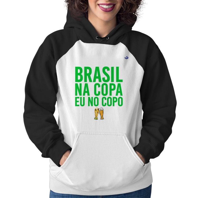 Moletom Feminino Brasil na Copa eu no copo