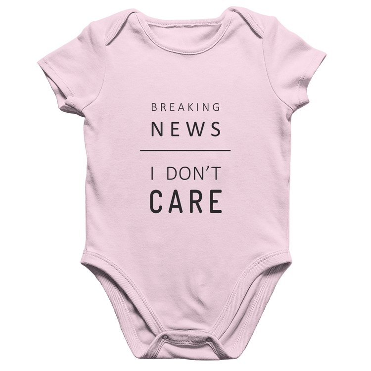 Body Bebê Algodão Breaking news: I don't care - Rosa Bebê
