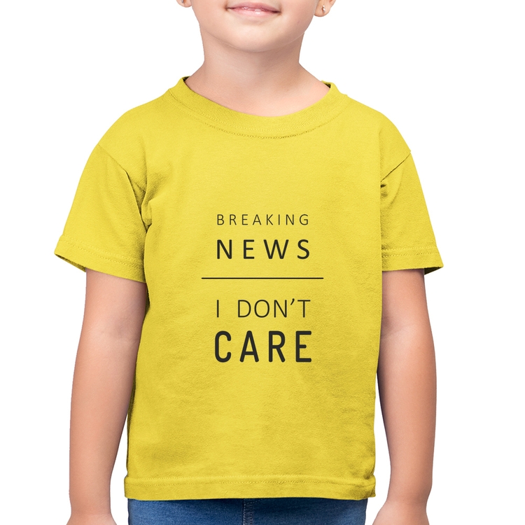 Camiseta Algodão Infantil Breaking news: I don't care - Amarelo Canário