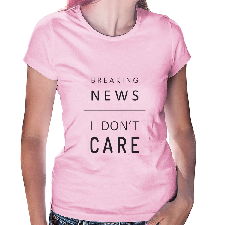 Baby Look Breaking news: I don't care - Rosa Bebê