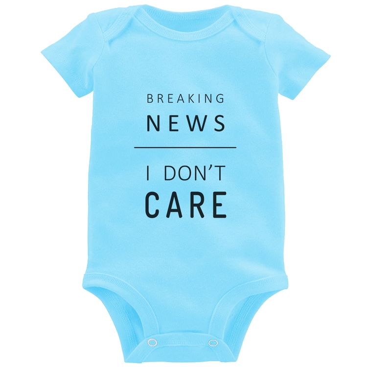 Body Bebê Breaking news: I don't care - Azul Bebê