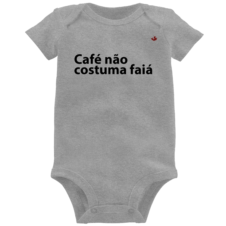 Body Bebê Café não costuma faiá - Cinza