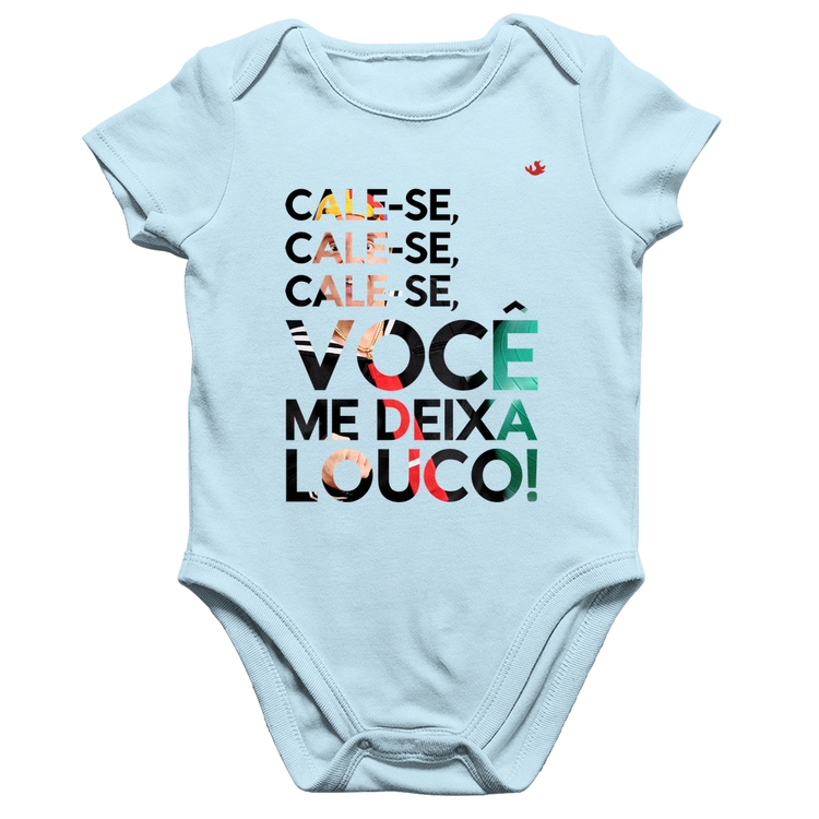Body Bebê Algodão Cale-se, você me deixa louco! - Azul Bebê