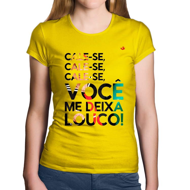 Baby Look Algodão Cale-se, você me deixa louco! - Amarela