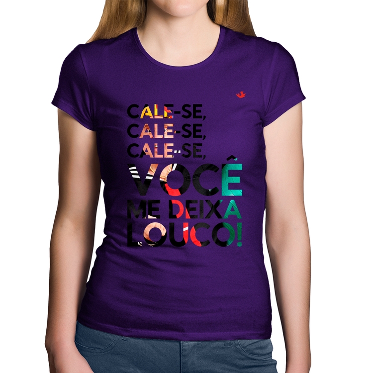 Baby Look Algodão Cale-se, você me deixa louco! - Roxa