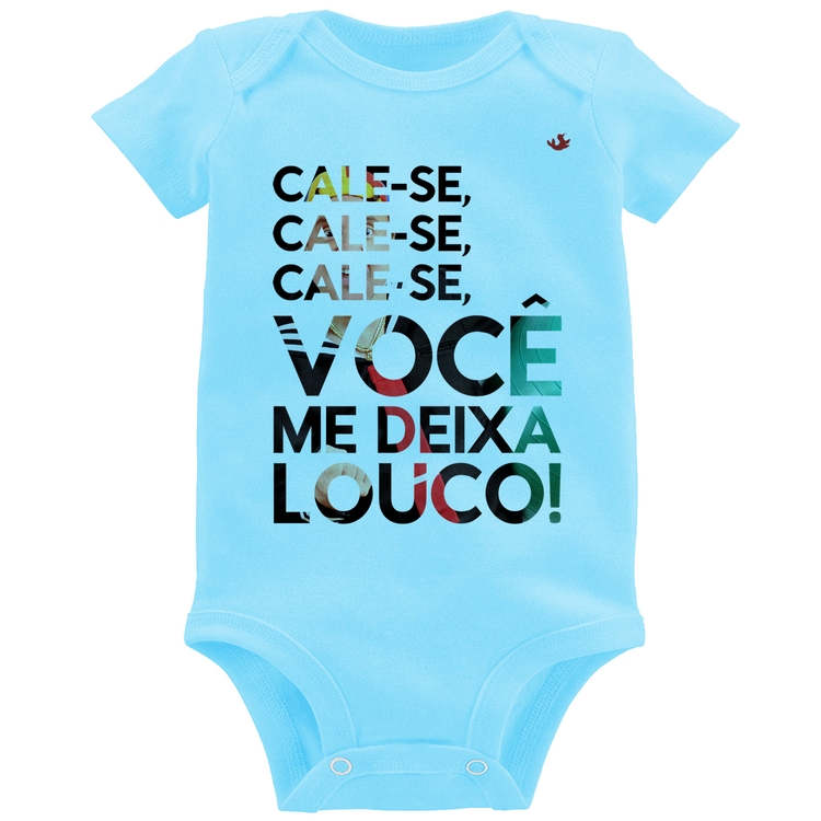 Body Bebê Cale-se, você me deixa louco! - Azul Bebê