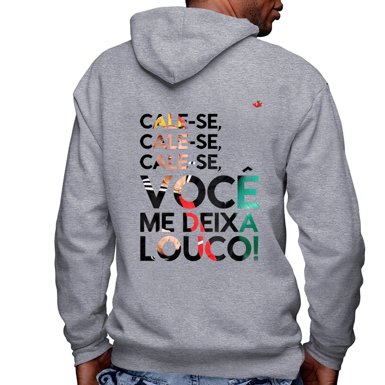 Blusa Moletom Cale-se, você me deixa louco! Masculina com Capuz e Zíper - Mescla