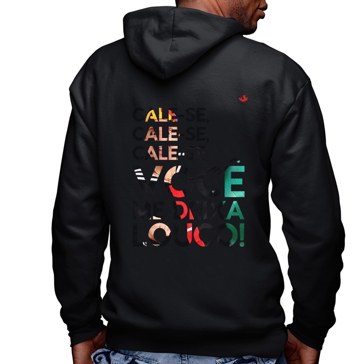 Blusa Moletom Cale-se, você me deixa louco! Masculina com Capuz e Zíper