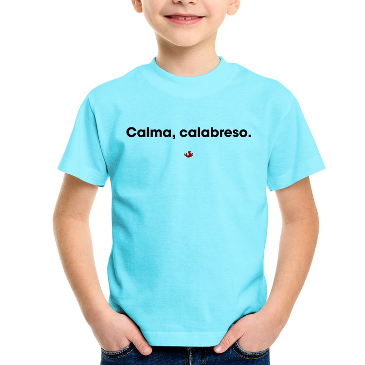 Camiseta Infantil Calma, calabreso. - Azul Claro
