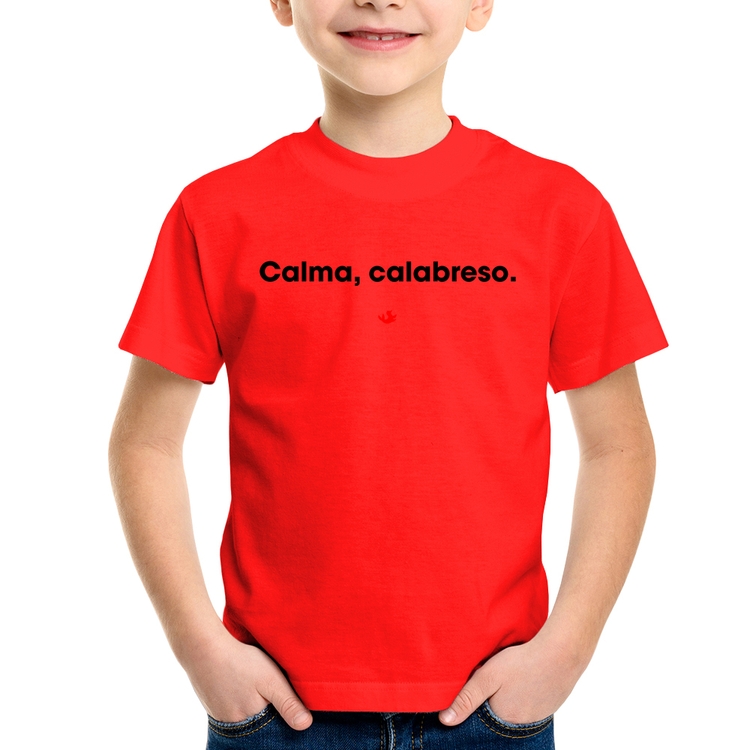 Camiseta Infantil Calma, calabreso. - Vermelha