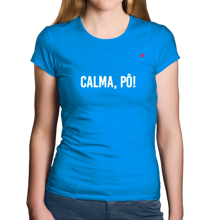 Baby Look Algodão Calma, pô! - Azul