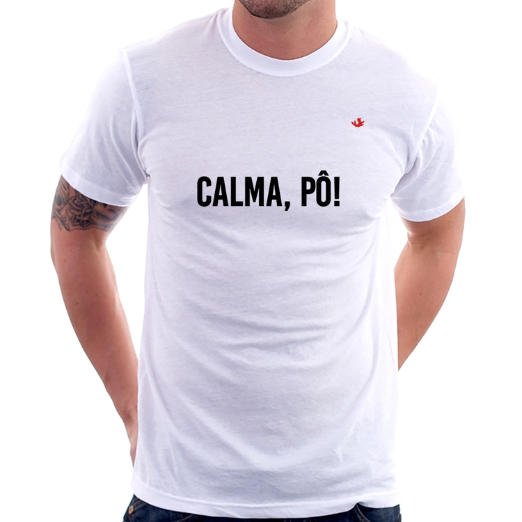 Camiseta Calma, pô!