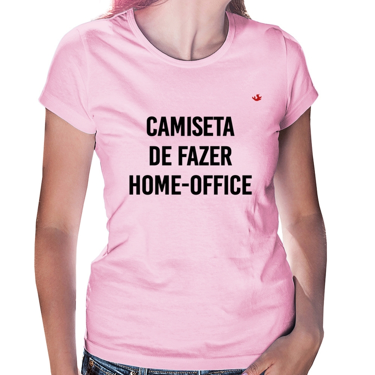 Baby Look Camiseta de fazer home-office - Rosa Bebê
