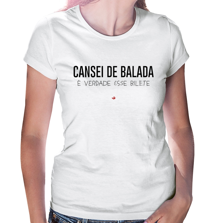 Baby Look Cansei de balada, é verdade esse bilete