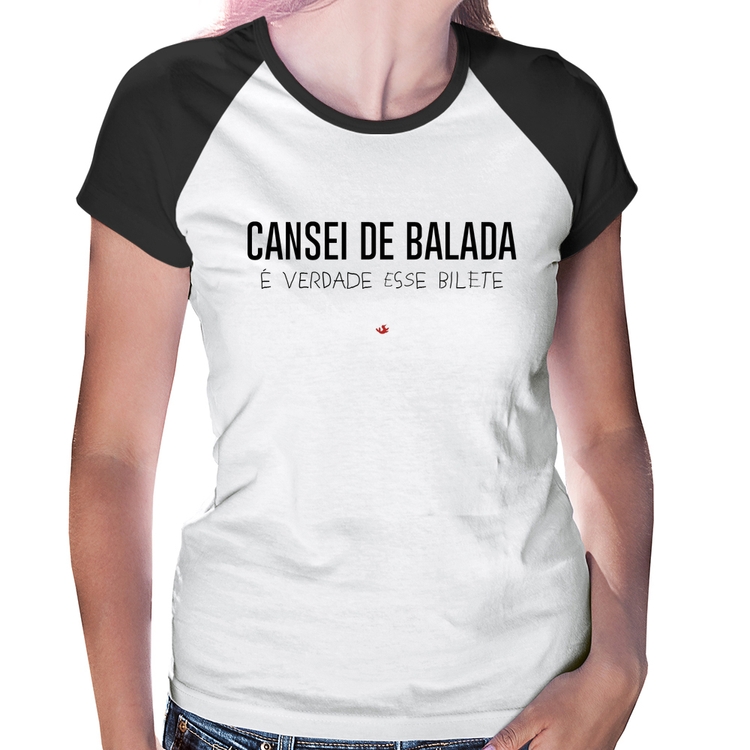 Baby Look Raglan Cansei de balada, é verdade esse bilete