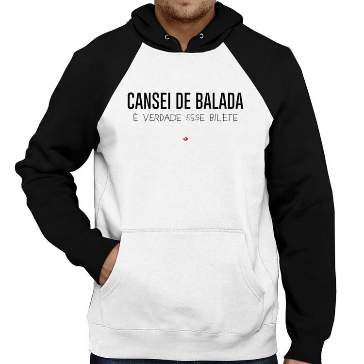 Moletom Cansei de balada, é verdade esse bilete