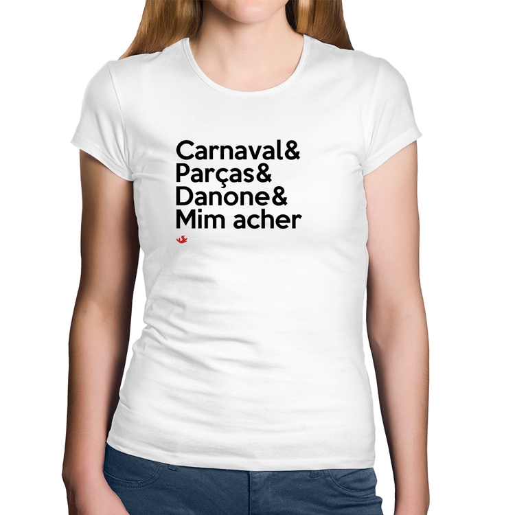 Baby Look Algodão Carnaval & Parças & Danone & Mim acher - Branca