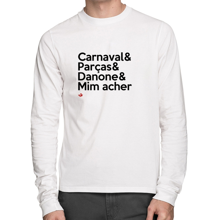 Camiseta Algodão Carnaval & Parças & Danone & Mim acher Manga Longa - Branca