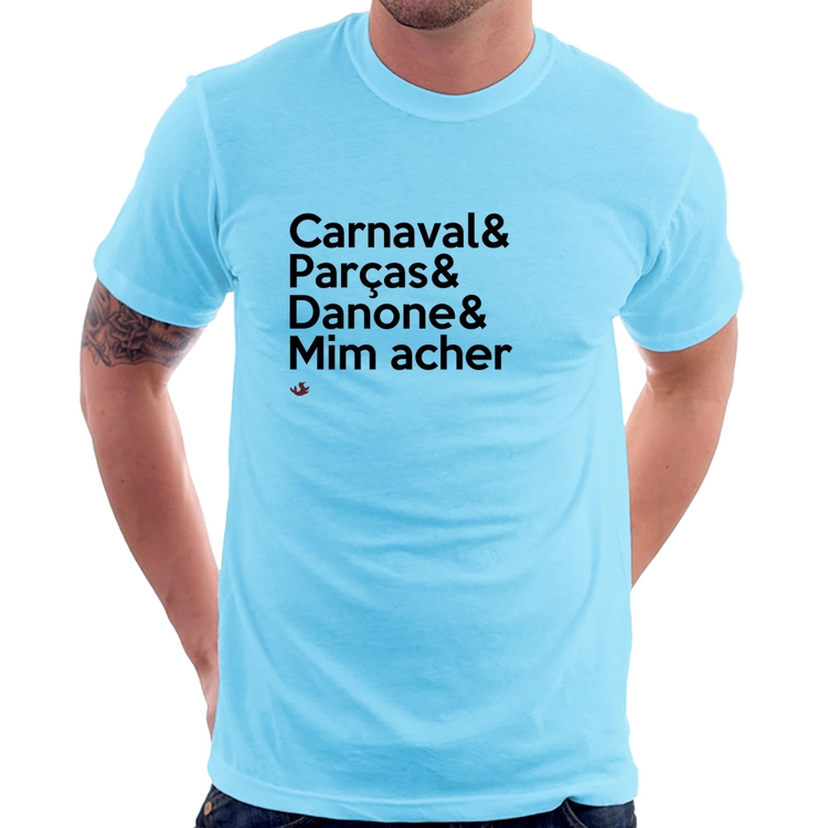 Camiseta Carnaval & Parças & Danone & Mim acher - Azul Bebê