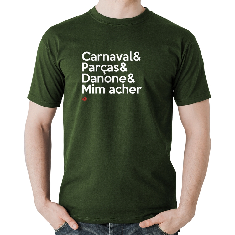 Camiseta Algodão Carnaval & Parças & Danone & Mim acher - Musgo