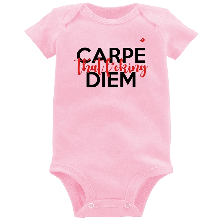 Body Bebê Carpe that fucking Diem - Rosa Bebê