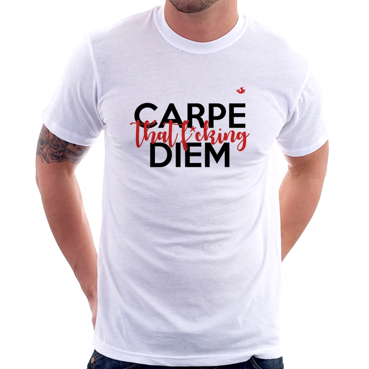 Camiseta Carpe that fucking Diem