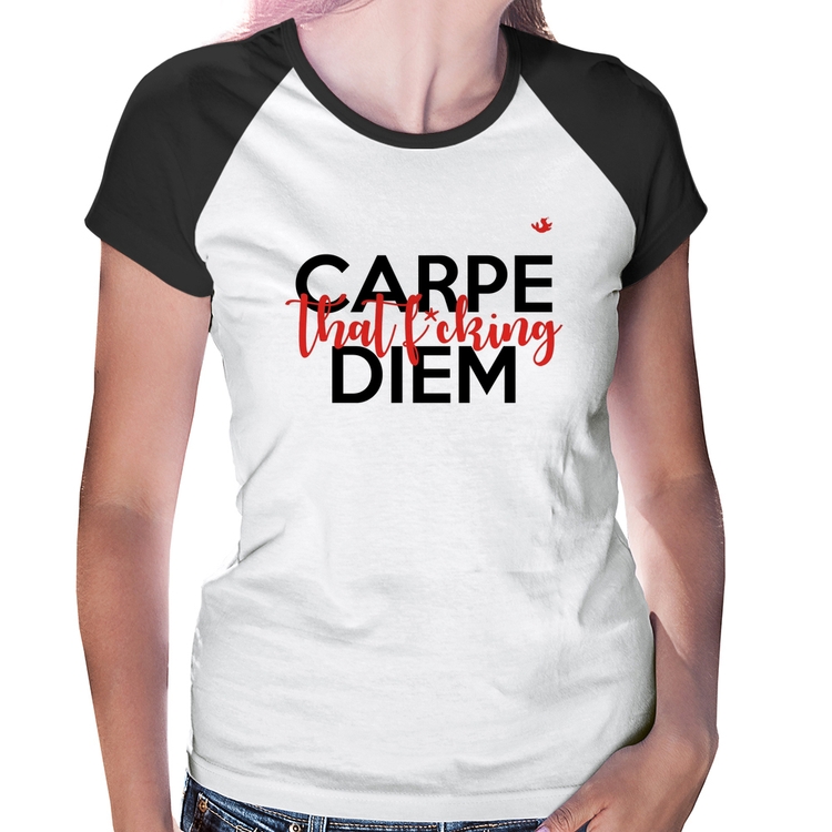 Baby Look Raglan Carpe that fucking Diem