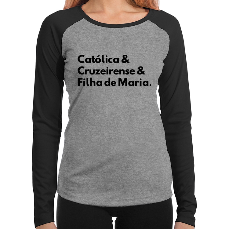 Baby Look Raglan Católica e Cruzeirense & Filha de Maria Manga Longa - Cinza/Preto