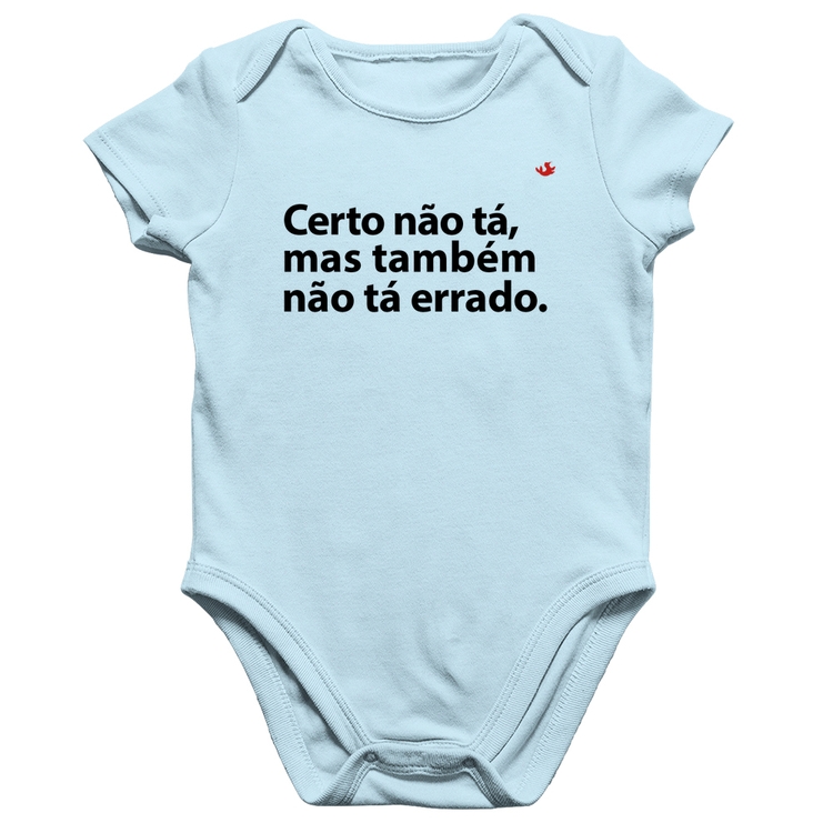 Body Bebê Algodão Certo não tá, mas também não tá errado - Azul Bebê