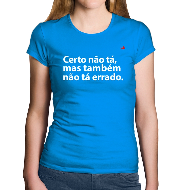 Baby Look Algodão Certo não tá, mas também não tá errado - Azul