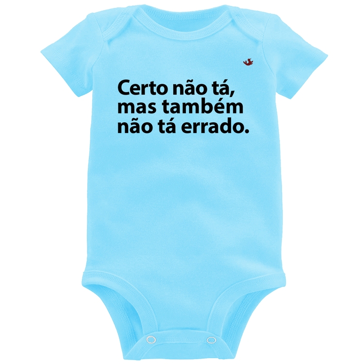 Body Bebê Certo não tá, mas também não tá errado - Azul Bebê