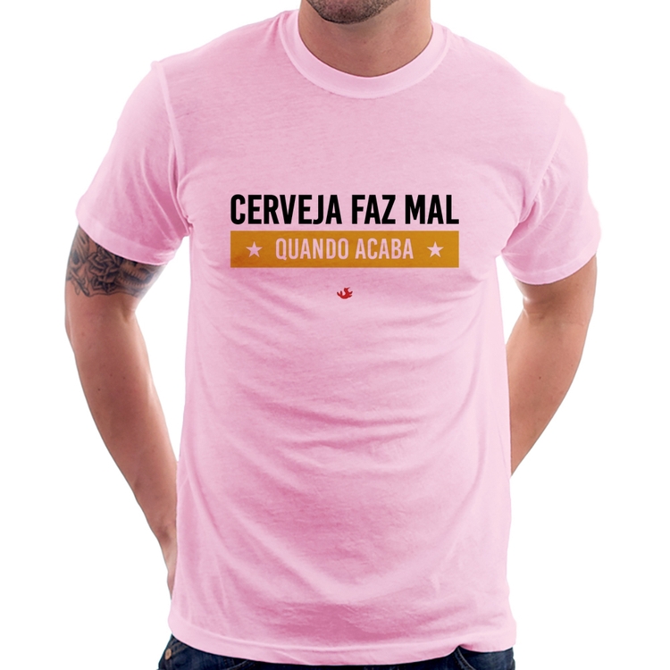 Camiseta Cerveja faz mal, quando acaba - Rosa Bebê