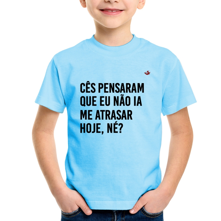 Camiseta Infantil Cês pensaram que eu não ia me atrasar - Azul Bebê
