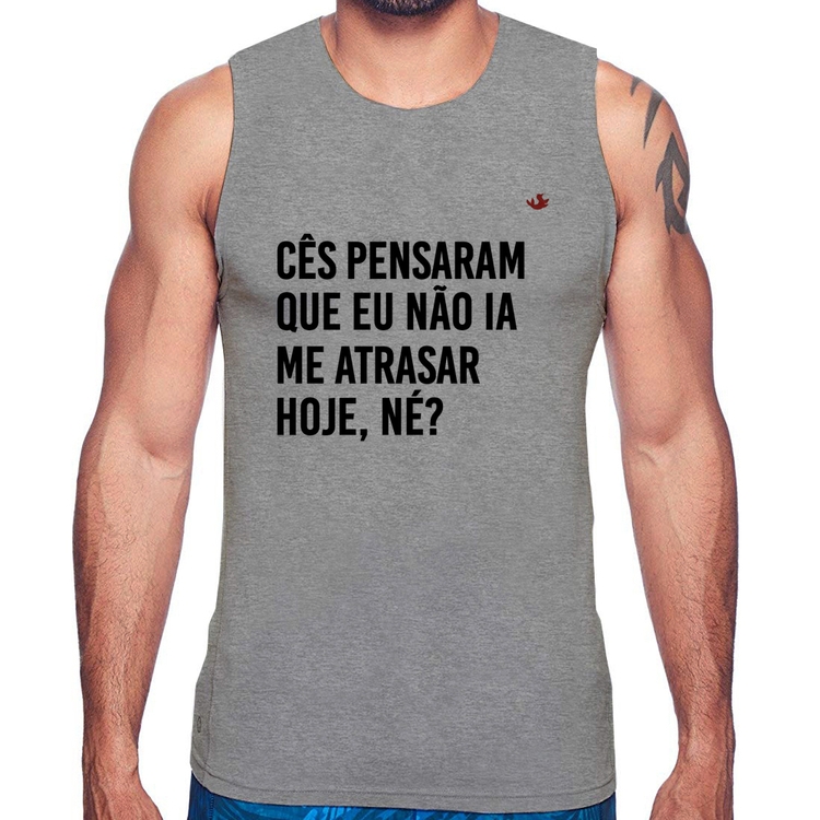 Regata Cês pensaram que eu não ia me atrasar - Cinza