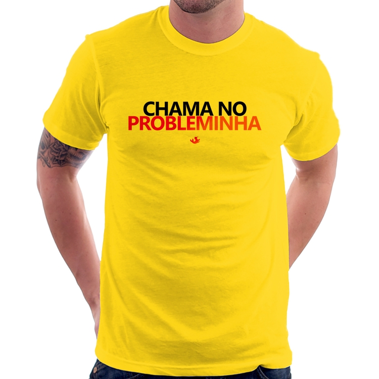 Camiseta Chama no Probleminha - Amarela
