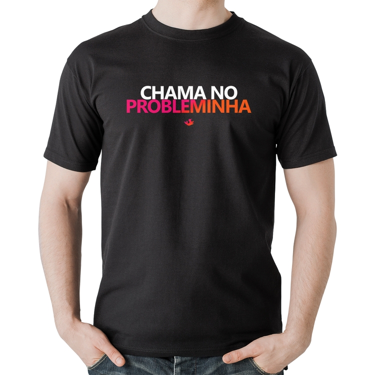 Camiseta Algodão Chama no Probleminha