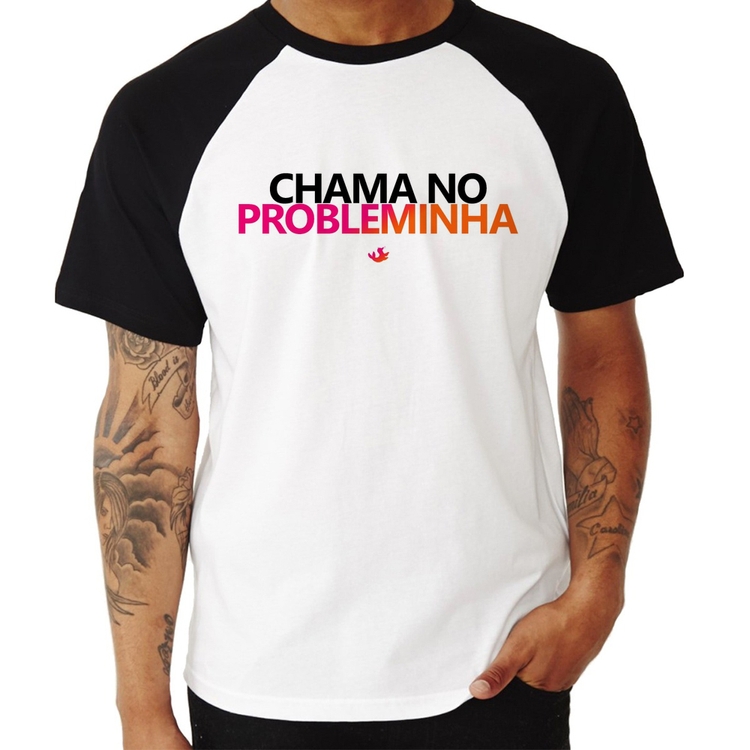 Camiseta Raglan Chama no Probleminha