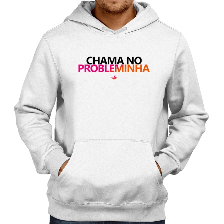 Moletom Chama no Probleminha - Branco