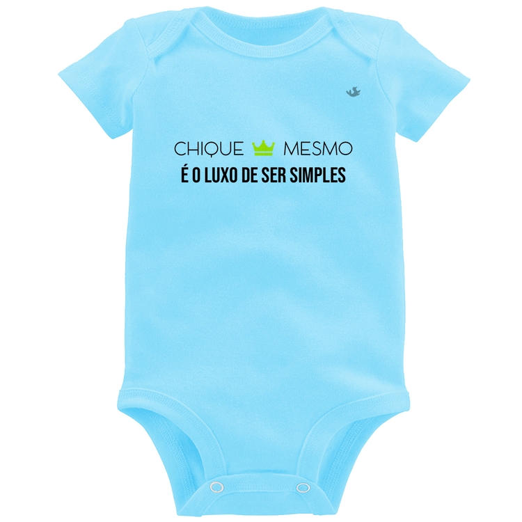 Body Bebê Chique mesmo é o luxo de ser simples - Azul Bebê