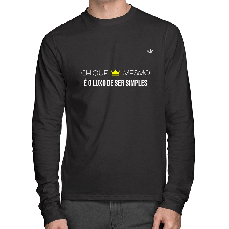 Camiseta Algodão Chique mesmo é o luxo de ser simples Manga Longa