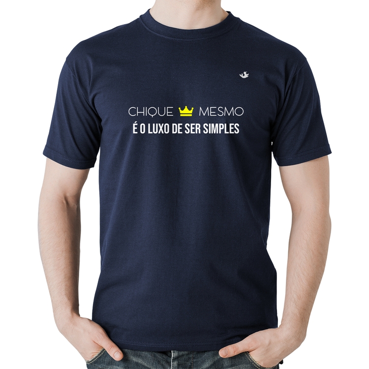 Camiseta Algodão Chique mesmo é o luxo de ser simples - Marinho