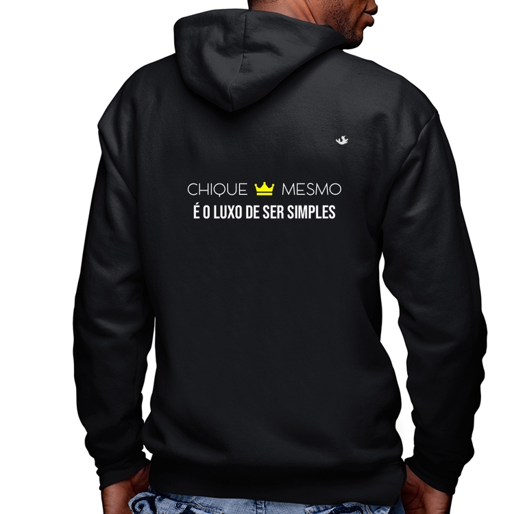 Blusa Moletom Chique mesmo é o luxo de ser simples Masculina com Capuz e Zíper