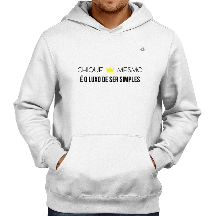Moletom Chique mesmo é o luxo de ser simples - Branco