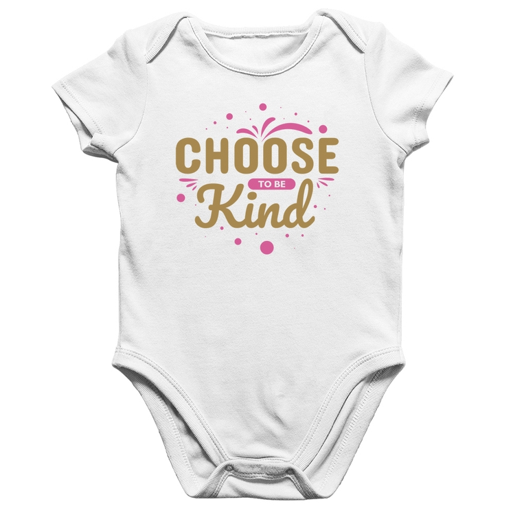 Body Bebê Algodão Choose To Be Kind - Branco