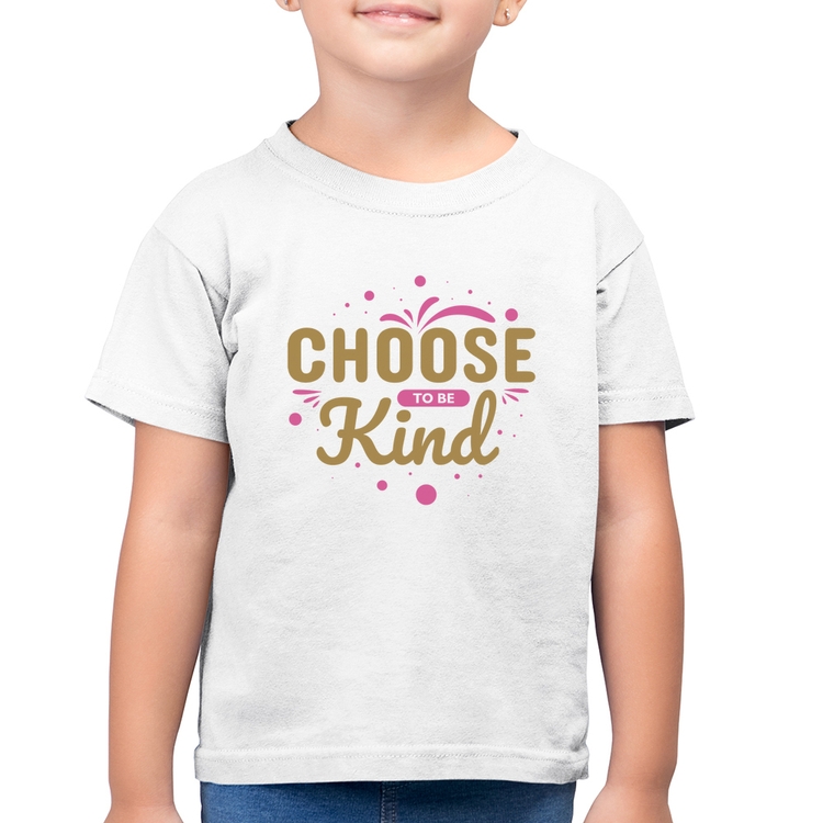 Camiseta Algodão Infantil Choose To Be Kind - Branca