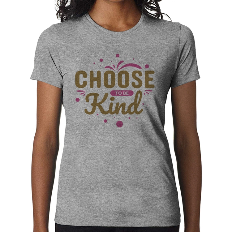 Baby Look Choose To Be Kind - Cinza