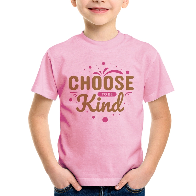 Camiseta Infantil Choose To Be Kind - Rosa Bebê